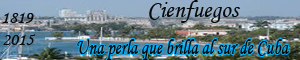 Cienfuegos, una perla que brilla al sur de Cuba